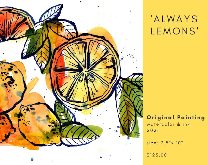 Always Lemons, Original Watercolor and Ink Painting unframed