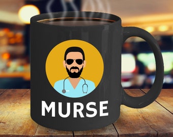 Murse Mug, Nurse Mug, Male Nurse Gift, Nurse Coffee Mug, Nursing School Gift, Nursing School Graduate, Registered Nurse, Murse Gifts, RN