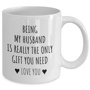 Husband Mug, Husband Gift, Gifts For Husband, Husband Coffee Mug, Husband Birthday Gift, Husband&#39;s Day Gift, Husband Gifts, Being My Husband