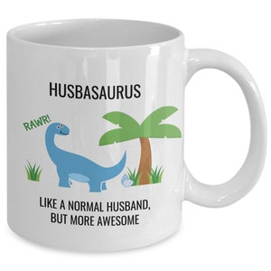 HUSBAND HUBBY GIFT, Husband Mug, Husbasaurus, Dinosaur Mug, Birthday Christmas Gift for Husband Boyfriend, Hubby Mug, Coffee Mug