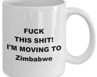 Zimbabwe funny moving away gift - relocating to Zimbabwe gift - Zimbabwe mug - co-worker relocation present - immigration to Zimbabwe