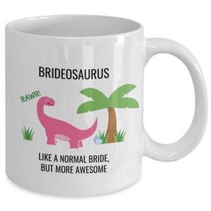 BRIDE MUG, Bride Gift, Brideosaurus, Bride and Groom Dinosaur Mugs, Cute Wedding Mugs, Dinosaur Bride