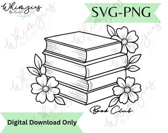 May include: A black and white digital graphic of three stacked books, adorned with flowers and leaves. Text includes "SVG-PNG", "Book Club", and "Digital Download Only".