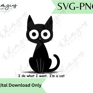 Ich mache, was ich will, ich bin eine Katze svg, lustiges Katzenzitat svg, lustige Katzengrafik, sarkastische Katzensvg, Katzenstimmung png, Katzenliebhaber svg, Süße Katze png