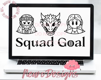 Squad Goals - House of Dragons Inspired - Digital File
