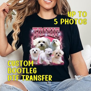 May include: Black t-shirt with a pink and white design featuring five white dogs and the text "TRIXIE" in pink letters. The text "UP TO 5 PHOTOS" is in yellow letters at the top of the image. The text "CUSTOM BOOTLEG DTF TRANSFER" is in yellow letters at the bottom of the image.