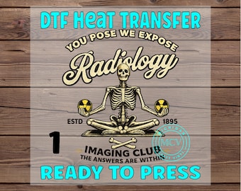 Radiology Tech DTF Transfer Ready to Press, You Pose We Expose Skeleton Transfer, X Ray Technician Shirt Print Funny Radiology DTF