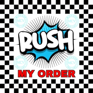 RUSH MY ORDER