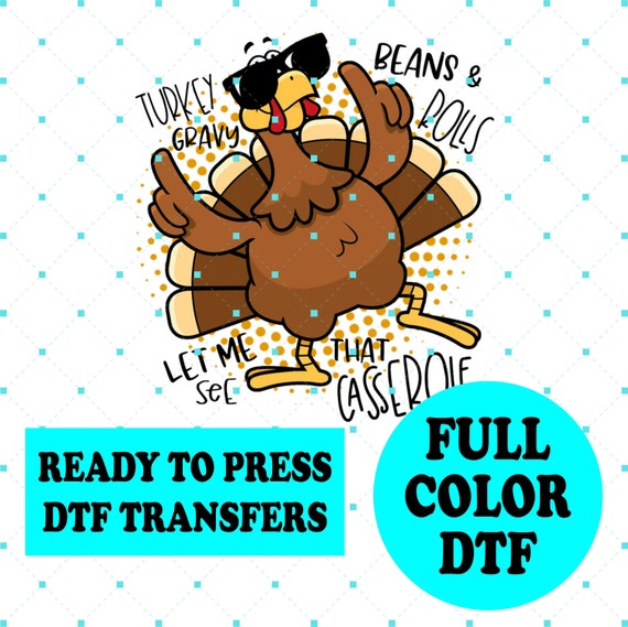 Best Seller Direct to Film Full Color DTF Thanks Giving Turkey Gravy Beans Its Thanksgiving Cute Turkey Shirt DIY Fall Ready to Apply TH-101