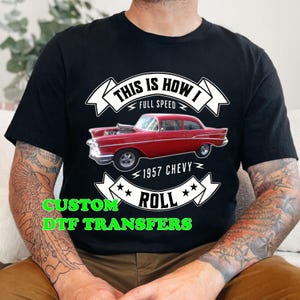 Make Your Own Bootleg Shirt Custom Tshirt Photo Car Lovers Gift Car Custom Print Custom Design DTF Heat Transfer Dtf Custom Full Color DTF
