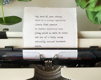 Any text of your choice, typed on a vintage typewriter with fairly traded cotton paper