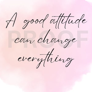 Peut inclure: Un arri&egrave;re-plan aquarelle rose avec le texte "A good attitude can change everything" en &eacute;criture cursive noire.