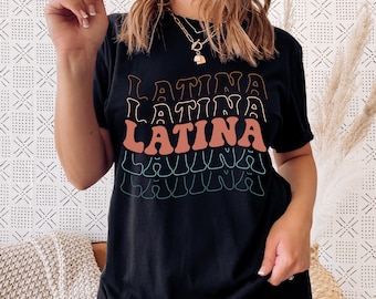Latina Shirt, Proud Latina Shirt, Women Latina, Chicana Shirt, Morena Shirt, Gift for her, Latina Mom