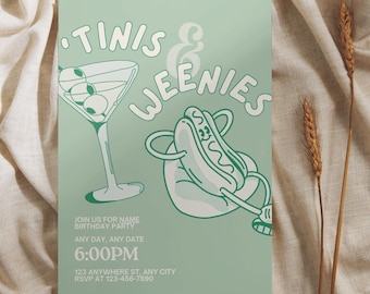 May include: A mint green party invitation with the words "Tinis & Weenies" in white, along with a martini glass and a hot dog illustration. The invitation includes details for a birthday party, such as the time and location.
