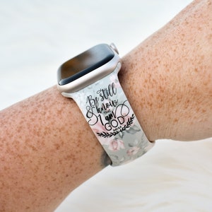 Be Still and Know Floral Religious Silicone Watch Band compatible with Apple Watch Fitbit Samsung Garmin