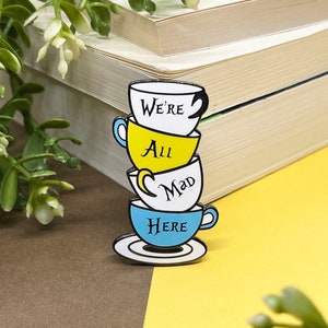 Alice in Wonderland Pin, Book Pin, Literary Gifts, Small Gifts for Women, Book Quote Pin, Teacup Pin, We're All Made Here Enamel Pin