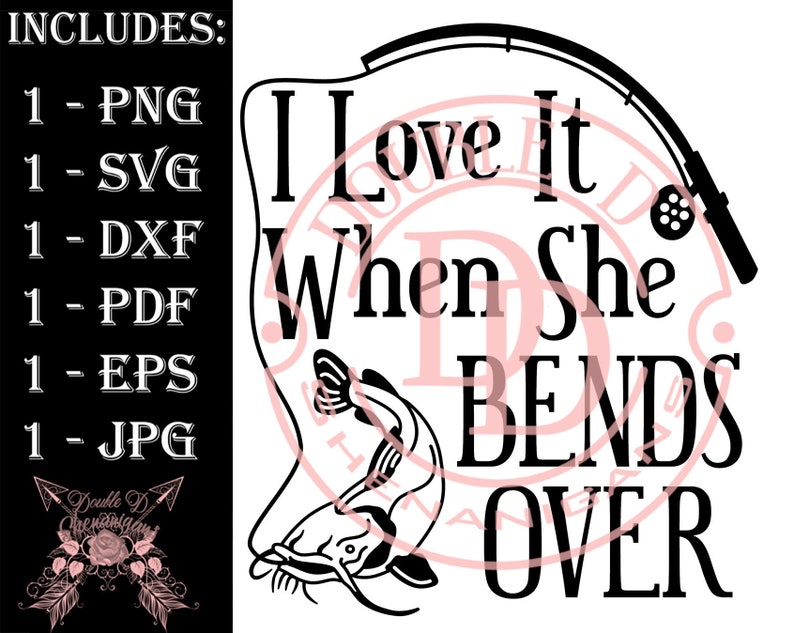 Download I Love It When She Bends Over Fishing Catfish SVG PDF eps ...