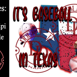 May include: A digital design featuring the text "It's Baseball Time in Texas" in red, with a baseball, popcorn, and a Texas-shaped graphic. Includes a baseball cap and a Texas flag design. The design is a .PNG file.