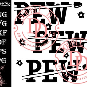 Pew Pew Pew  SVG, PDF, eps, JPG, PnG Dxf Cutting files