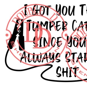I Got You These Jumper Cables Since You're Always Starting Sh*t    Cricut Silhouette SVG, PDF, eps, JPG, PnG Dxf Cutting files