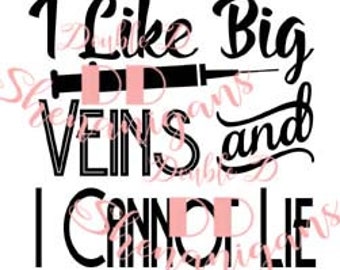 I Like Big Veins and I Cannot Lie SVG, Eps, png, Dxf, Pdf Cutting Files Cricut, Silhouette and more.