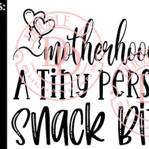 Mutterschaft eine kleine Person Snack Bitch SVG, PDF, Eps, JPG, PnG Dxf Schneiden Dateien