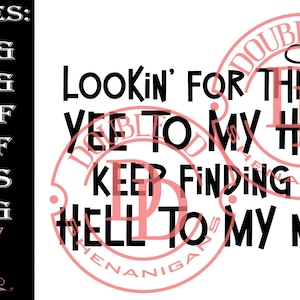 Lookin&#39; For The Yee to my Haw, Keep Finding The Hell to my Naw, Country, Rodeo SVG, PDF, eps, JPG, PnG Dxf Cutting Dateien