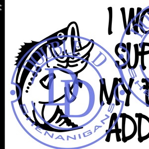 Trabajo para apoyar mi adicción a la pesca SVG, PNG, eps, JPG, Pdf, Dxf Digital Cut Machine Files Cricut Silhouette PnG file