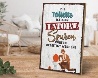 Wooden sign with saying - The toilet is not a crime scene (detective) - by ARTFAVES®
