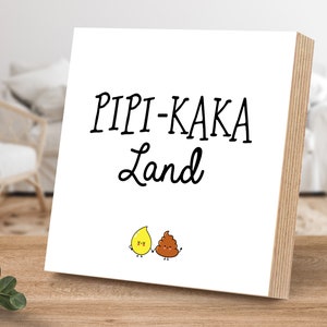 Wooden picture with slogan - Pipi-Kaka-Land - by ARTFAVES®