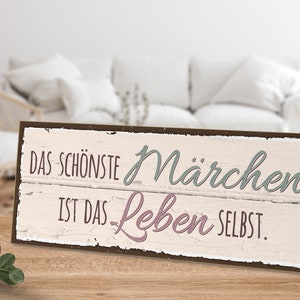 Holzschild mit Spruch - Das schönste Märchen ist das Leben selbst - von ARTFAVES®