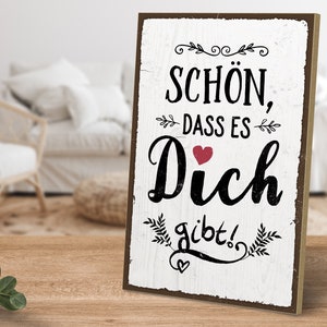 Holzschild mit Spruch - Schön, dass es dich gibt - von ARTFAVES®