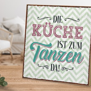 Holzschild mit Spruch - Die Küche ist zum Tanzen da - von ARTFAVES®