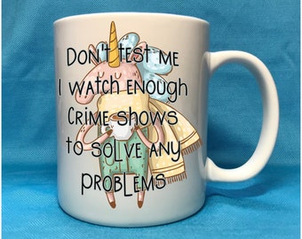Funny quote 15 oz coffee mug