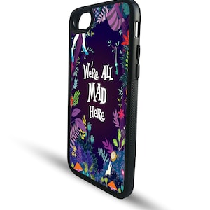 Rubber Phone Case, Custom Disney Snapback Phone Cover, Personalised Gift for her, Disney, Alice in Wonderland, We&#39;re all mad here