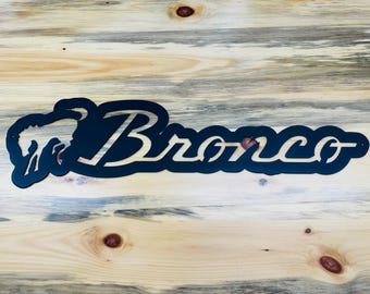 Bronco Sign: 32Wx8H, Black or Patina Finish