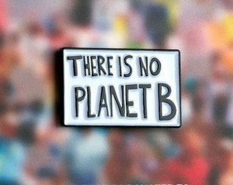 There is No Planet B - enamel lapel pin