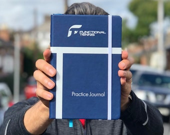 The Functional Tennis Practice Journal - A framework to help you get the most out of each practice session and improve your tennis