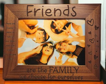 Friends Picture Frame | Friends are the Family We Choose for Ourselves | Best Friends | Friendship | Gift for Friend | Walnut Wood | Family