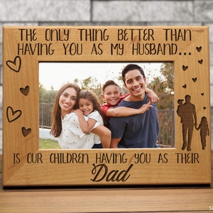 The Only Thing Better Than Having You as My Husband | Picture Frame | Father's Day Gift | Gift for Dad | Gift for Husband | Birthday Gift