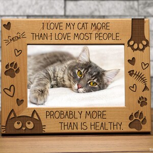 I Love My Cat(s) More Than I Love Most People | Cat Picture Frame | Satire Gift | Funny Gift