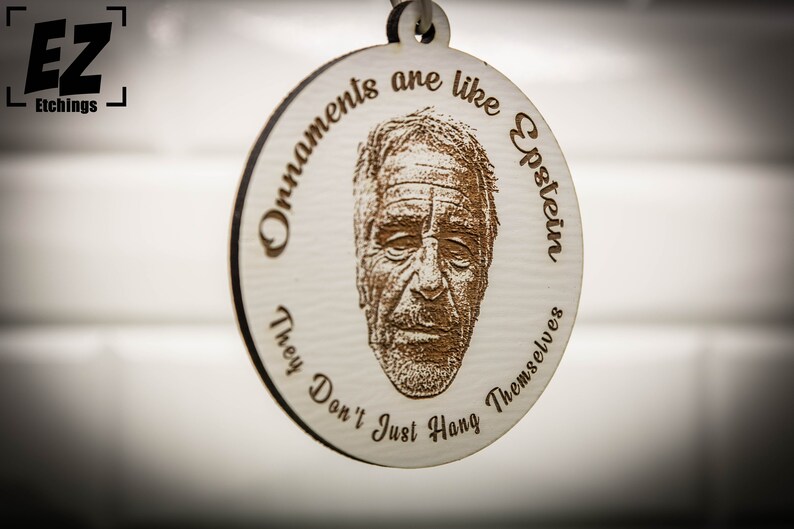 Ornaments are like Epstein, They Don't Just Hang Themselves Jeff Epstein Didn't Kill Himself Epstein Ornament Satire Christmas Gift image 5