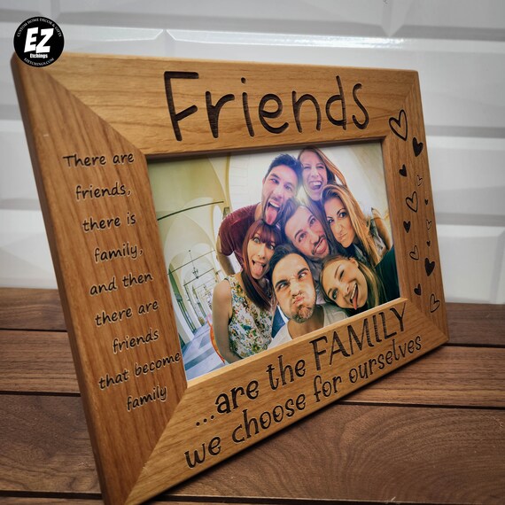 Friends Picture Frame | Friends Are the Family We Choose for
