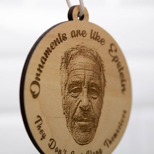 Ornaments are like Epstein, They Don't Just Hang Themselves Jeff Epstein Didn't Kill Himself Epstein Ornament Satire Christmas Gift image 4