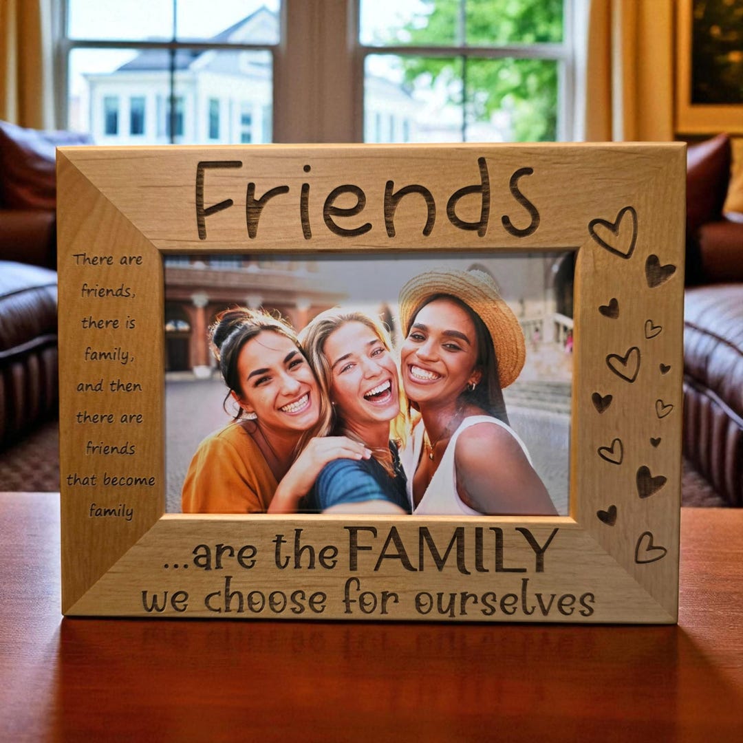 Friend Picture Frame | Friends Are the Family We Choose | Best