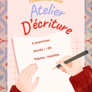 May include: A pink and white gridded notebook with a hand writing on it. The notebook says "J'organise mon Atelier D'écriture" and lists "4 exercices", "Durée: ~2h", and "Thème: Insolite".