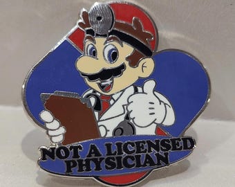 Dr. Mario Video Game Meme Inspired &quot;Not A Licensed Physician&quot; Hard Enamel Silver Lapel Pin (+BONUS Mystery Sticker!)