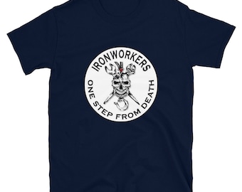 Ironworkers One Step From DeathShort-Sleeve Unisex T-Shirt