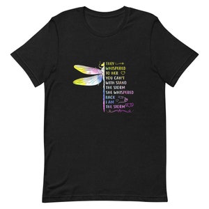 They Whispered To Her You Can&#39;t Withstand The Storm She Whispered Back I Am The Storm Unisex t-shirt