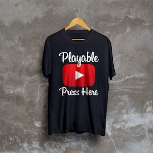 Playable Youtube Like Play Me T shirt Print Custom S-2XL Black Grey
